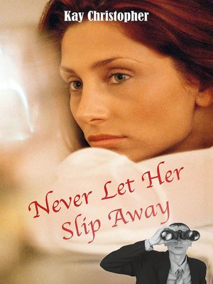 cover image of Never Let Her Slip Away